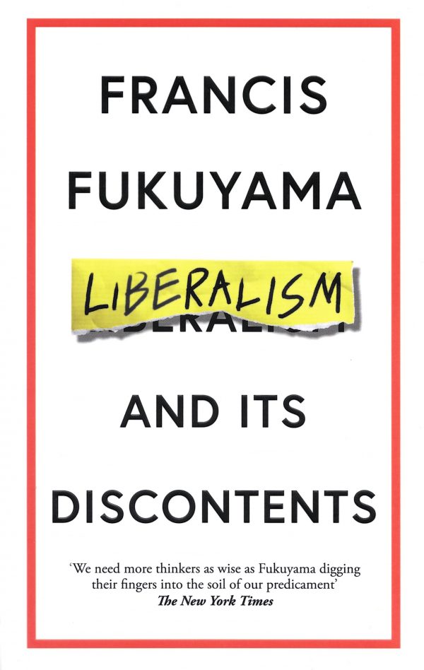 liberalism and its discontents by francis fukuyama